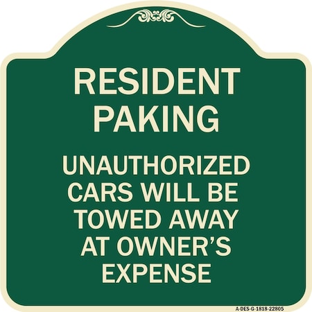 Signmission Tow Away Resident Parking Unauthorized Cars Will Be Towed Away at Owners Expense, A-DES-G-1818-22805 A-DES-G-1818-22805